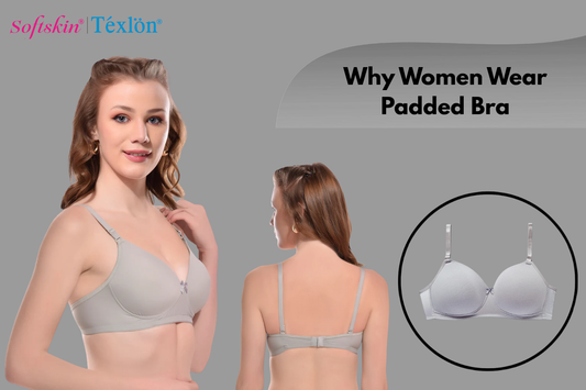 Why Women Wear Padded Bra